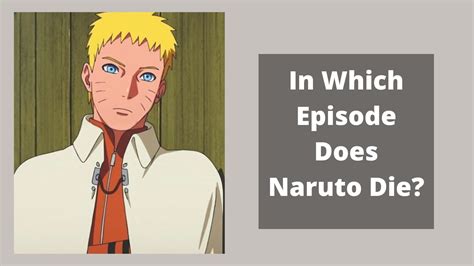 what episode does naruto die|Naruto (series) .